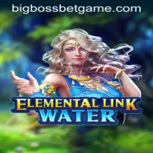 Dive into the Adventure of ElementalLinkWater and BigBossBet